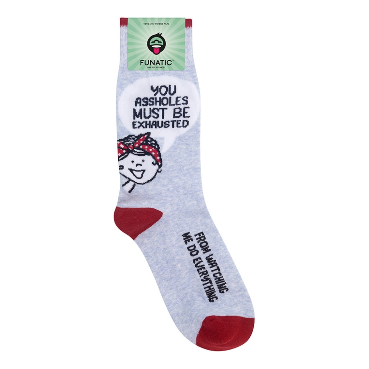 You Assholes Must Be Exhausted Socks