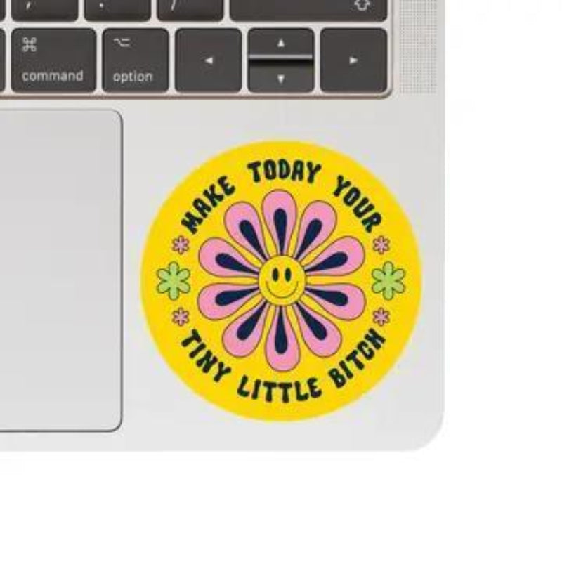 Juju and Moxie Make Today Your Tiny Bitch Funny High Quality Vinyl Sticker