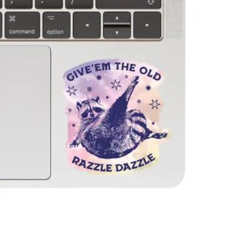 Juju and Moxie Razzle Dazzle Raccoon Humor High Quality Vinyl Sticker