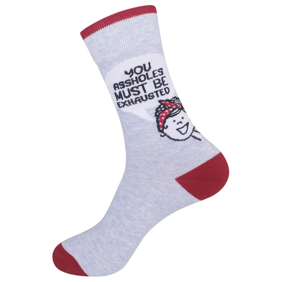 You Assholes Must Be Exhausted Socks
