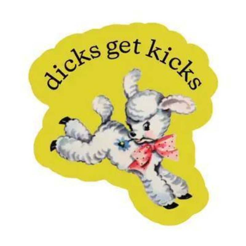 Juju and Moxie Dicks Get Kicks Funny Sarcastic High Quality Vinyl Sticker