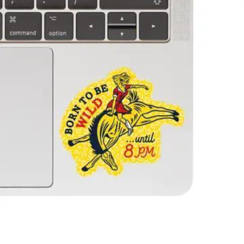 Juju and Moxie Born to be Wild Funny High Quality Vinyl Sticker