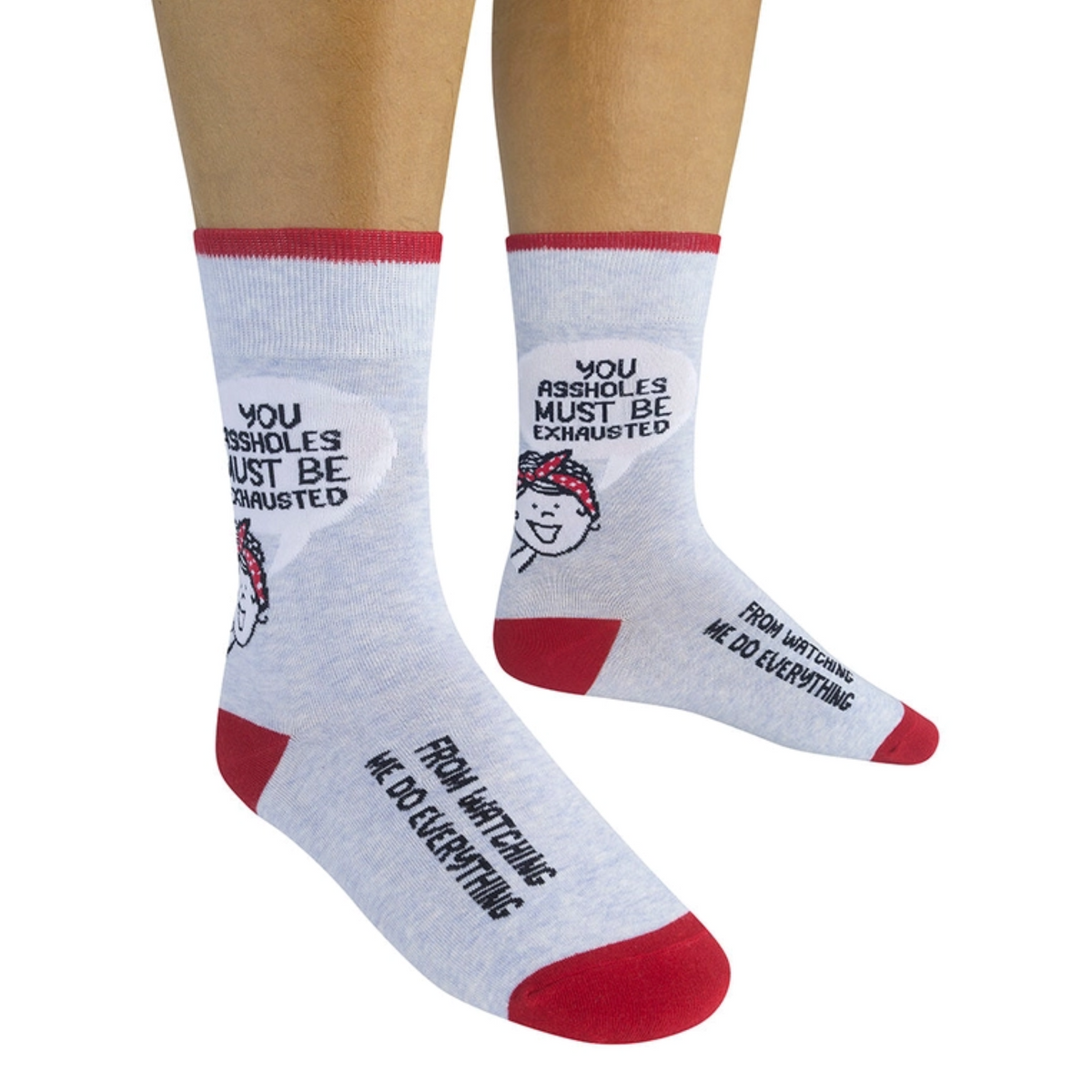 You Assholes Must Be Exhausted Socks