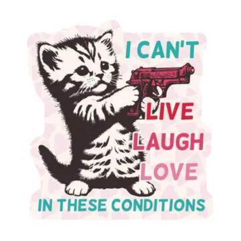 Juju and Moxie Live Laugh Love Funny Kitten High Quality Vinyl Sticker