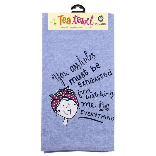 You Assholes Tea Towel