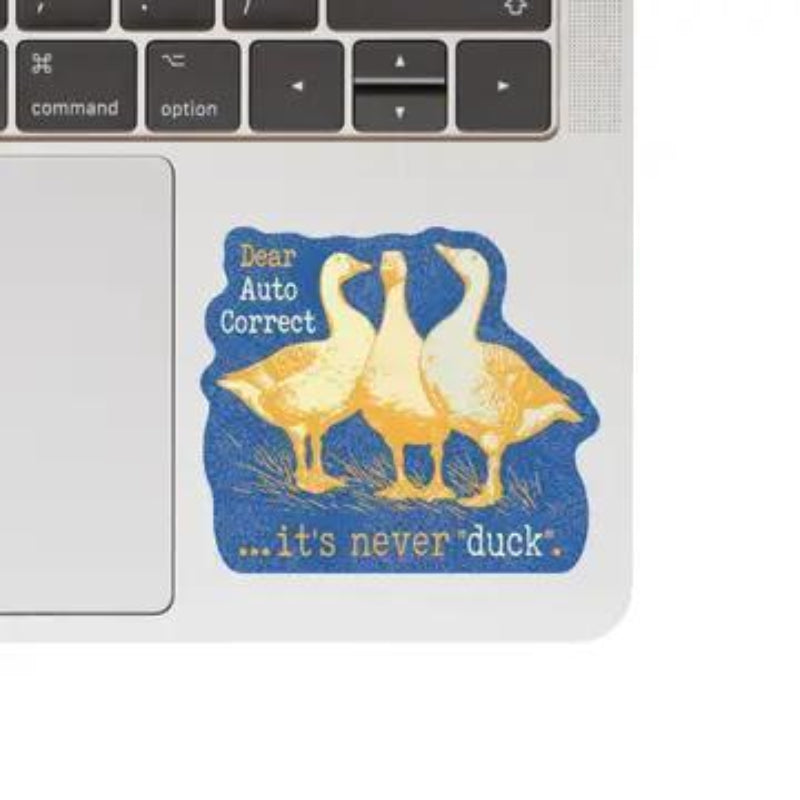 Juju and Moxie It's Never Duck Funny Swear High Quality Vinyl Sticker