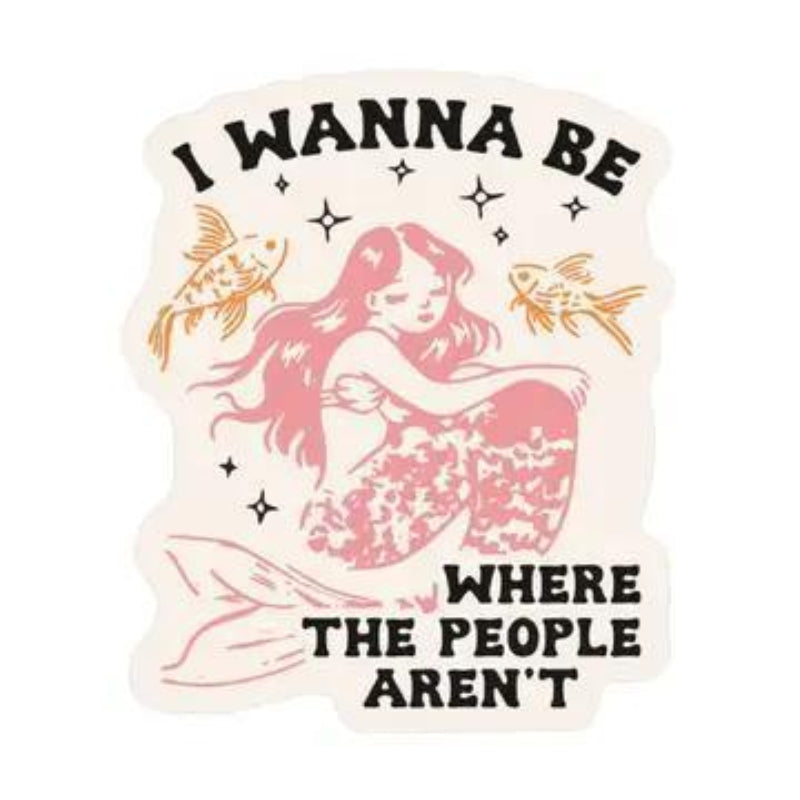 Juju and Moxie Where the People Aren't High Quality Vinyl Sticker