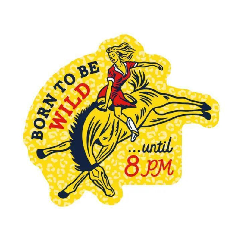 Juju and Moxie Born to be Wild Funny High Quality Vinyl Sticker
