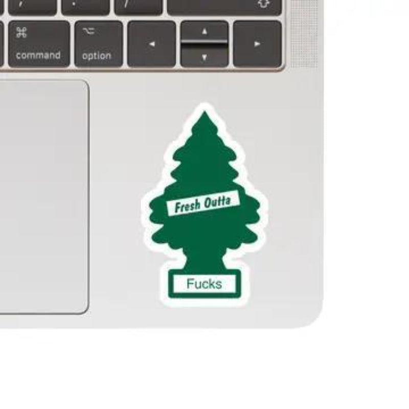 Juju and Moxie Fresh Outta Fucks Tree Funny Swear High Quality Vinyl Sticker